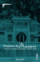 28. Pioneiros de Macau - A história de 14 chineses que ajudaram a construir a cidade
